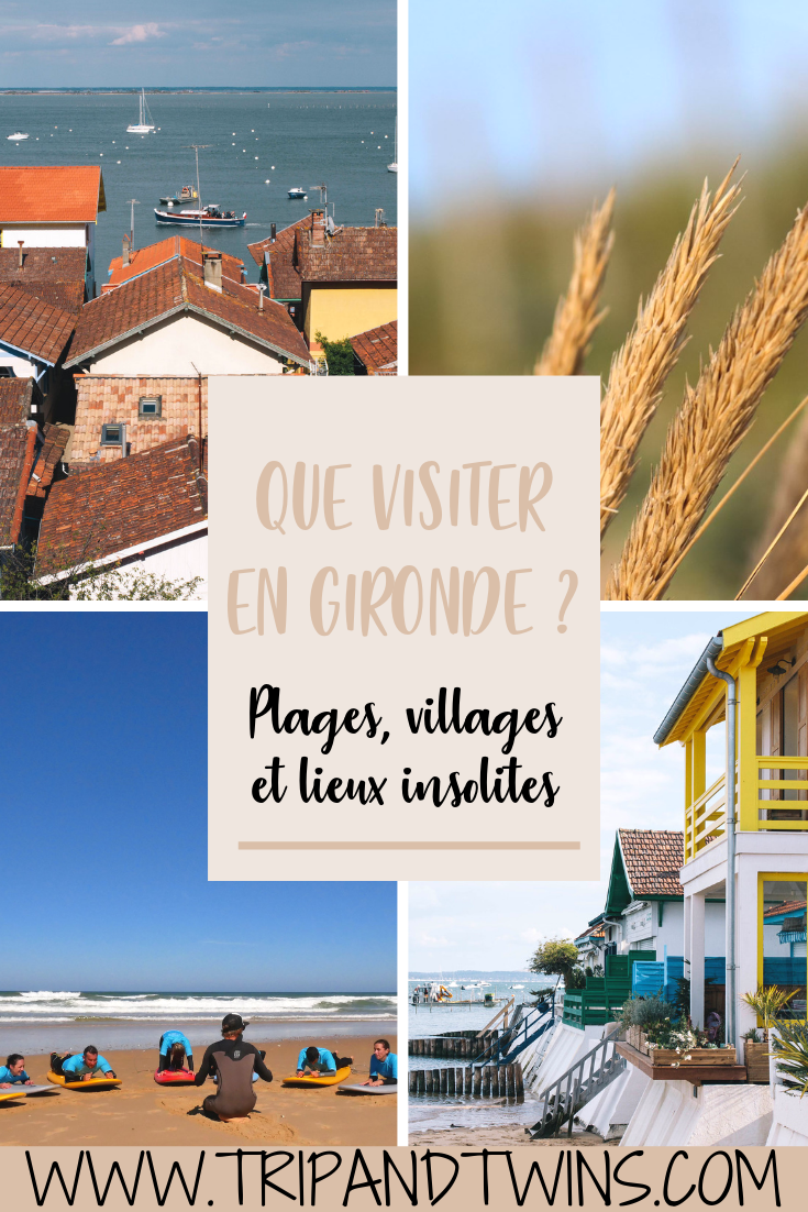 Que visiter en Gironde ? Coups de cœur entre plages, villages et vignoble TRIP AND TWINS